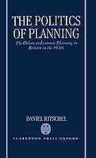 The Politics Of Planning The Debate On Economic Planning In Britain In The 1930s Repr Ritschel