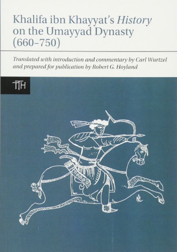 Khalifa Ibn Khayyats History On The Umayyad Dynasty 660750 Ab Amr Khalifa Ibn Khayyat Al Layth Al Usfur