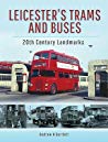 Leicesters Trams And Buses 20th Century Landmarks Hardcover Andrew H Bartlett
