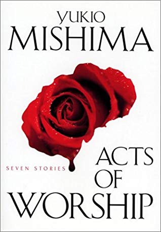 Acts Of Worship Seven Stories Paperback Yukio Mishima John Bester