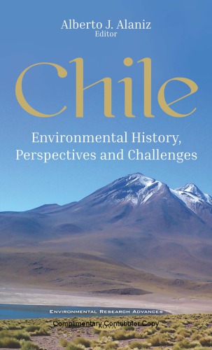 Chile Environmental History Perspectives And Challenges Alberto J Alaniz Editor
