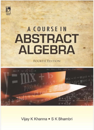 A Course In Abstract Algebra Vijay K Khanna Sk Bhamri