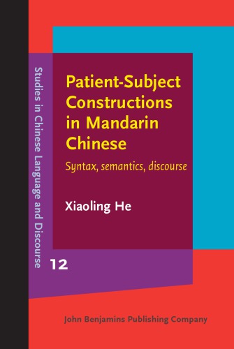 Patientsubject Constructions In Mandarin Chinese Syntax Semantics Discourse Xiaoling He