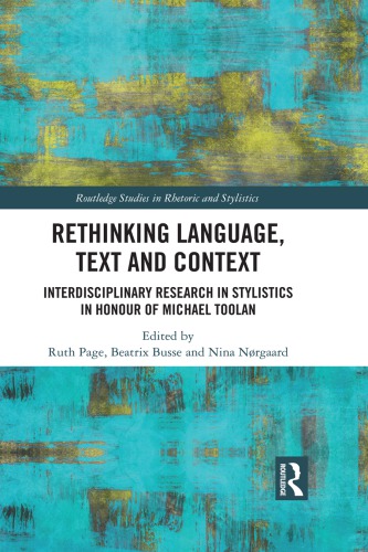 Rethinking Language Text And Context Interdisciplinary Research In Stylistics In Honour Of Michael Toolan Ruth E Page Beatrix Busse Nina Nrgaard Michael J Toolan