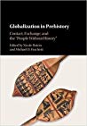 Globalization In Prehistory Contact Exchange And The People Without History Hardcover Nicole Boivin Michael D Frachetti