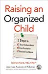 Raising An Organized Child 5 Steps To Boost Independence Ease Frustration And Promote Confidence Paperback Damon Korb