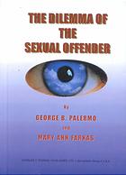 The Dilemma Of The Sexual Offender Farkas Mary Ann Palermo George B
