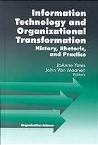 Information Technology And Organizational Transformation History Rhetoric And Practice Van Maanen