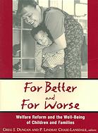 For Better And For Worse Welfare Reform And The Wellbeing Of Children And Families 1st Papercover Ed Duncan