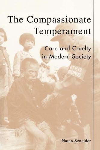 The Compassionate Temperament Care And Cruelty In Modern Society Sznaider