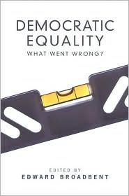 Democratic Equality What Went Wrong Paperback Edward Broadbent Ed Broadbent