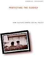 Protecting The Elderly How Culture Shapes Social Policy Charles Lockhart