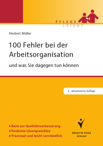 100 Fehler Bei Der Arbeitsorganisation Und Was Sie Dagegen Tun Konnen Basis Zur Qualitatsverbesserung Konkrete Losungsansatze Praxisnah Und Leicht Verstandlich 2 Aktualisierte Auflage Müller