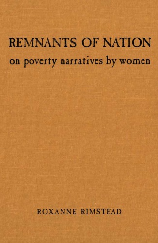 Remnants Of Nation On Poverty Narratives By Women Hardcover Roxanne Rimstead
