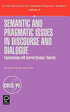Semantic And Pragmatic Issues In Discourse And Dialogue Experimenting With Current Dynamic Theories 1st Myriam Bras