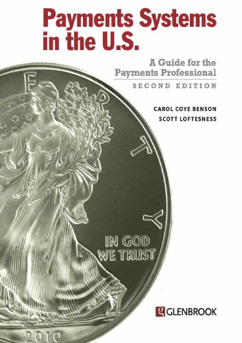 Payments Systems In The Us A Guide For The Payments Professional 2nd Edition Carol Coye Benson Scott J Loftesness