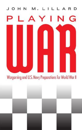Playing War John M Lillard