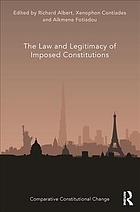 The Law And Legitimacy Of Imposed Constitutions Albert Richard Kontiads