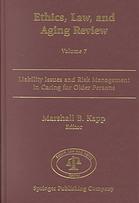 Ethics Law And Aging Review Vol 7 Liability Issues And Risk Management In Caring For Older Persons Kapp