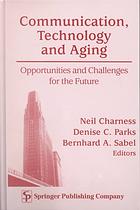 Communication Technology And Aging Opportunities And Challenges For The Future Charness