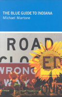 The Blue Guide To Indiana Illustrated Michael A Martone