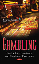 Gambling Risk Factors Prevalence And Treatment Outcomes Illustrated Carter
