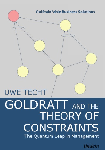Goldratt And The Theory Of Constraints The Quantum Leap In Management Uwe Techt