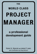 The World Class Project Manager A Professional Development Guide Wysocki