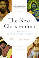 The Next Christendom The Coming Of Global Christianity 3rd Edition Philip Jenkins