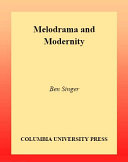 Melodrama And Modernity Early Sensational Cinema And Its Contexts Illustrated Ben Singer