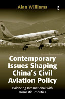 Contemporary Issues Shaping Chinas Civil Aviation Policy Balancing International With Domestic Priorities Williams