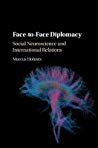 Facetoface Diplomacy Social Neuroscience And International Relations Marcus Holmes