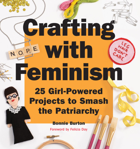 Crafting With Feminism Bonnie Burton