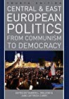 Central And East European Politics From Communism To Democracy Ebook Sharon L Wolchik Jane Leftwich Curry Eds