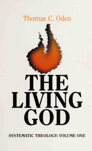 The Living God Systematic Theology Second Printing Edition Thomas C Oden