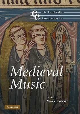 The Cambridge Companion To Medieval Music Cambridge Companions To Music 1st Edition Mark Everist