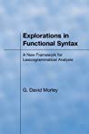 Explorations In Functional Syntax A New Framework For Lexicogrammatical Analysis Hardcover G David Morley