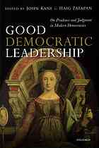 Good Democratic Leadership On Prudence And Judgment In Modern Democracies First Edition Kane