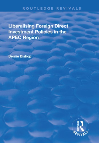 Liberalising Foreign Direct Investment Policies In The Apec Region Bishop