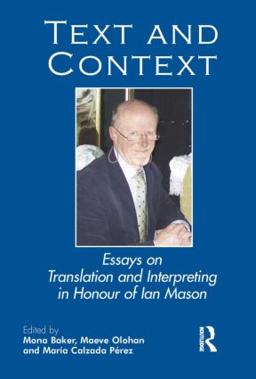 Text And Context Essays On Translation And Interpreting In Honour Of Ian Mason Mona Baker