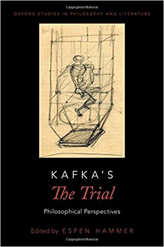 Kafkas The Trial Philosophical Perspectives Espen Hammer Ed