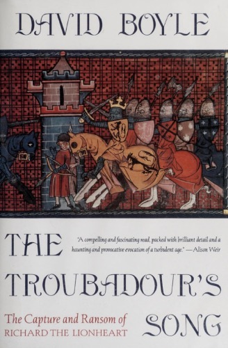 Troubadours Song The Capture Imprisonment And Ransom Of Richard The Lionheart David Boyle