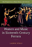 Women And Music In Sixteenthcentury Ferrara Stras Laurie