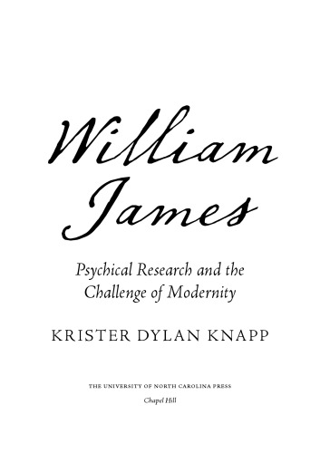 William James Psychical Research And The Challenge Of Modernity Krister Dylan Knapp