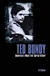 Ted Bundy Americas Most Evil Serial Killer Al Cimino