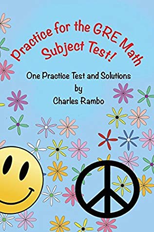 Practice For The Gre Math Subject Test One Practice Test And Solutions Paperback Charles Rambo