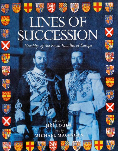 Lines Of Succession Heraldry Of Royal Families Of Europe Rev And Updated Ed Ji Louda