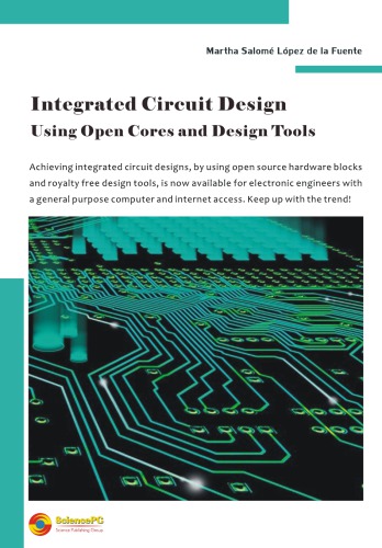 Integrated Circuit Design Using Open Cores And Design Tools Martha Salom Lpez De La Fuente