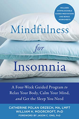 Mindfulness For Insomnia A Fourweek Guided Program To Relax Your Body Calm Your Mind And Get The Sleep You Need Original Retail Catherine Polan Orzech