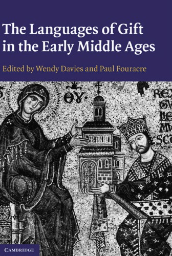 The Languages Of Gift In The Early Middle Ages Wendy Davies Paul Fouracre